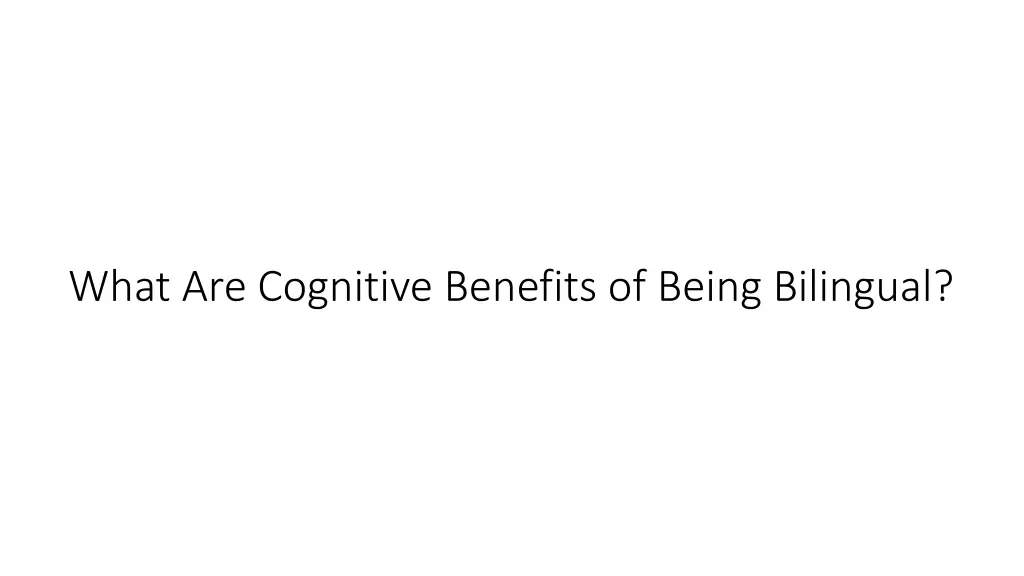 what are cognitive benefits of being bilingual