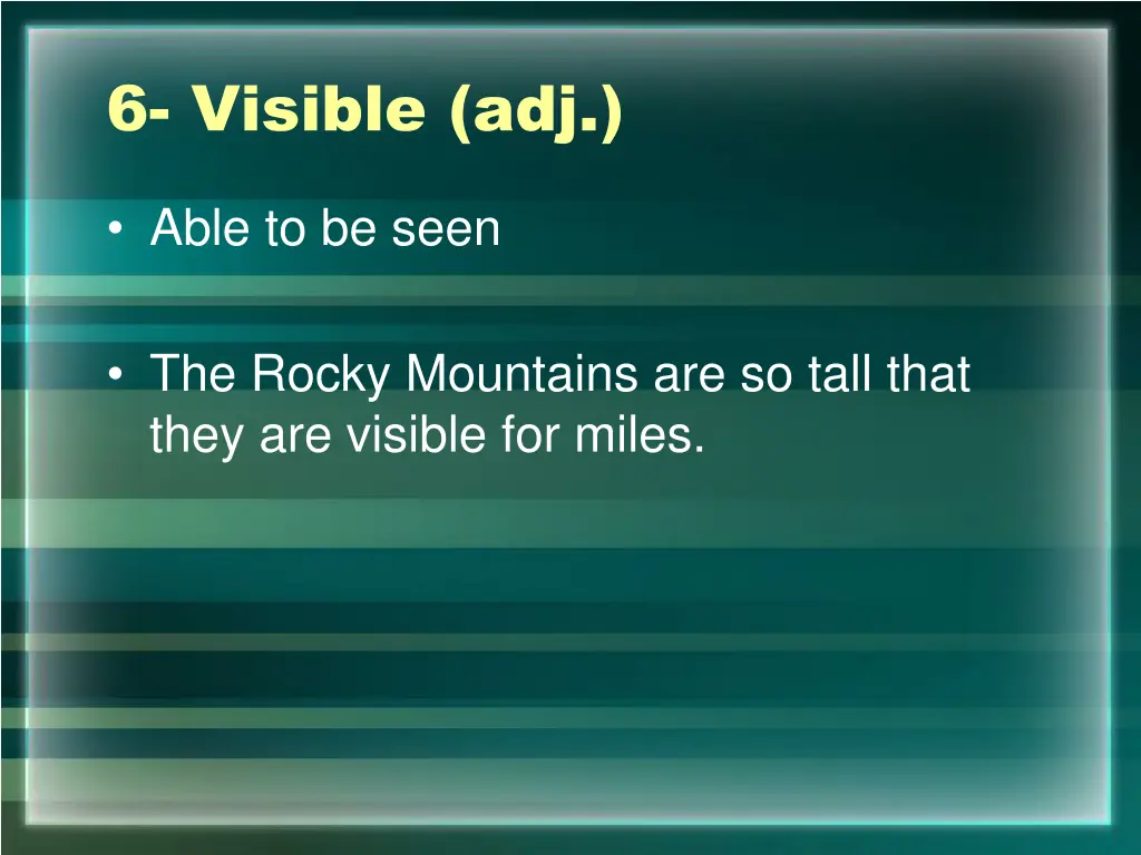 6 visible adj