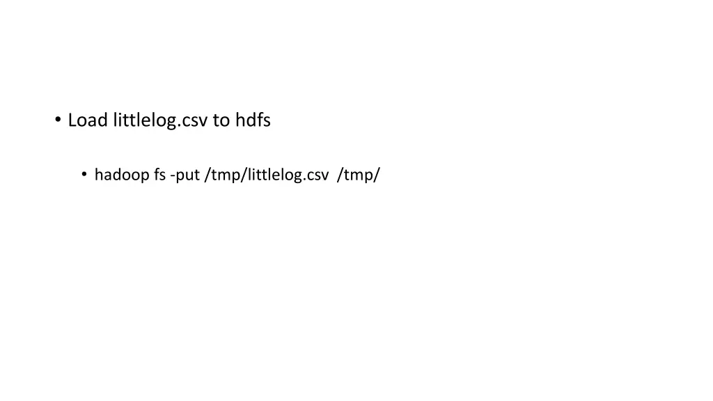 load littlelog csv to hdfs