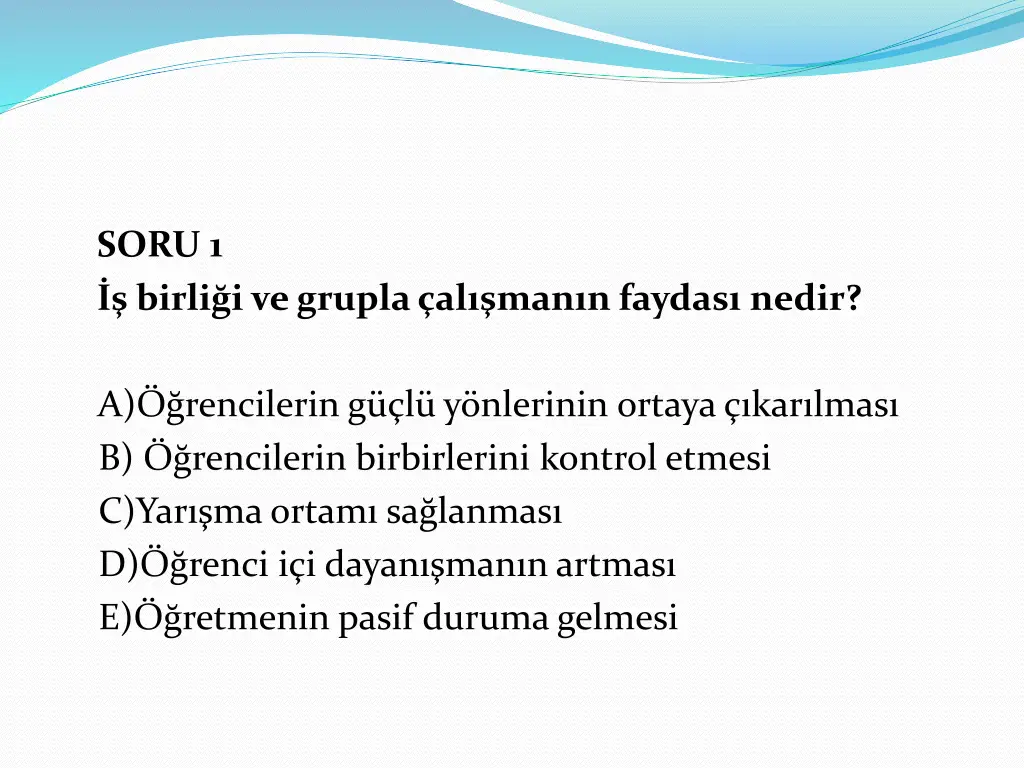 soru 1 birli i ve grupla al man n faydas nedir