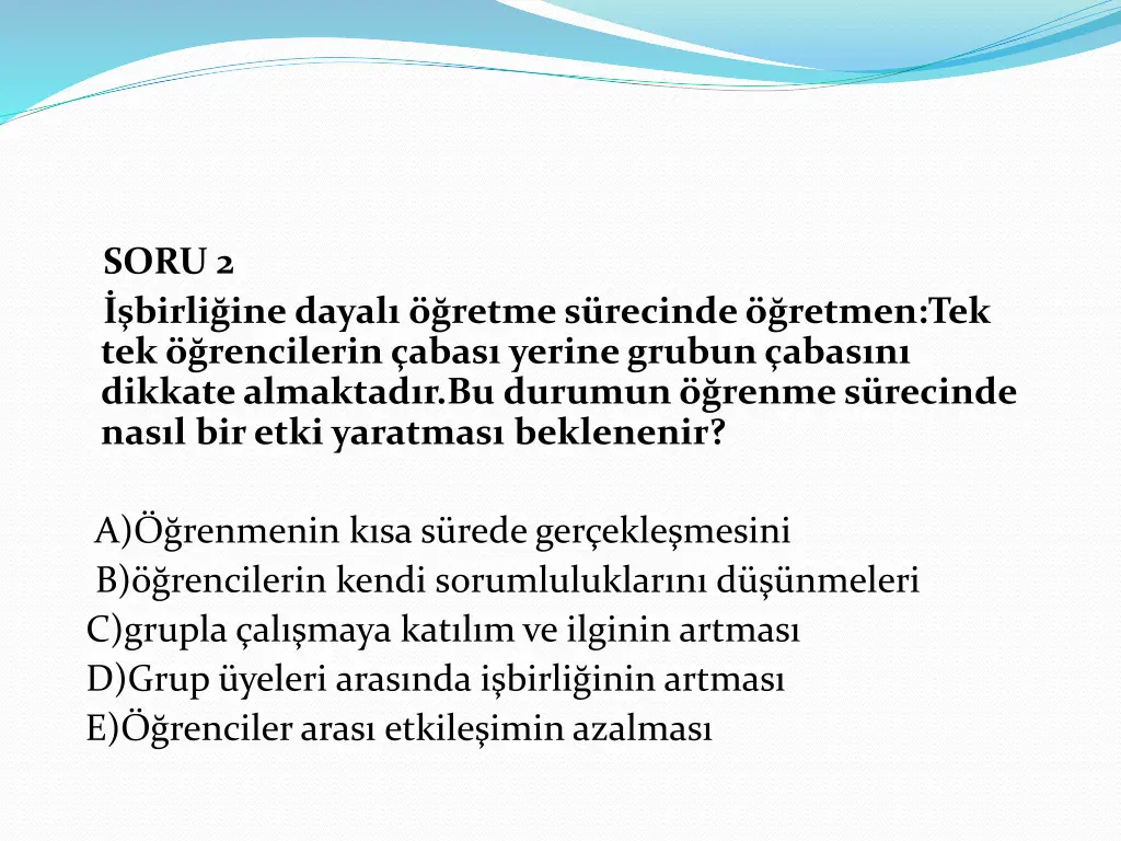 soru 2 birli ine dayal retme s recinde retmen