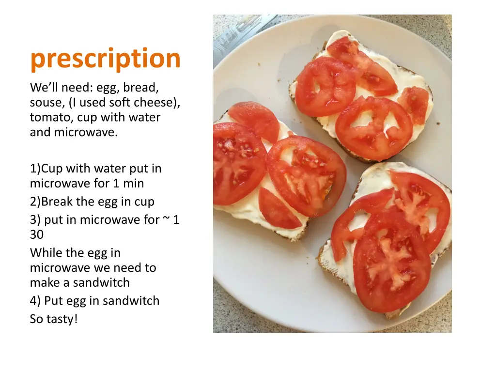 prescription we ll need egg bread souse i used