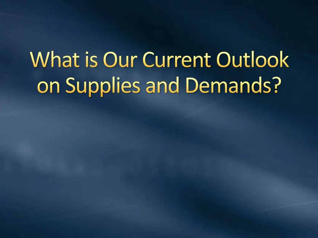 what is our current outlook on supplies