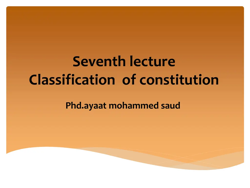 seventh lecture classification of constitution