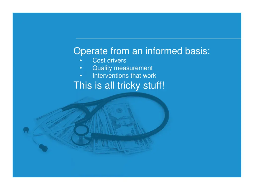 operate from an informed basis cost drivers
