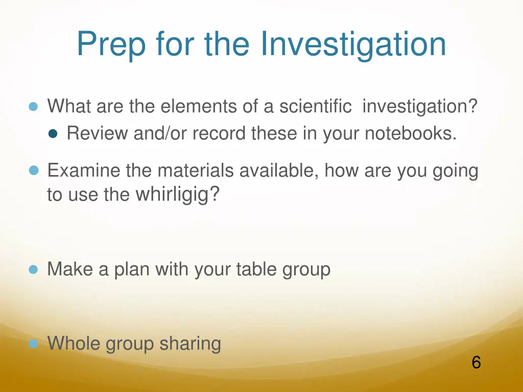 prep for the investigation
