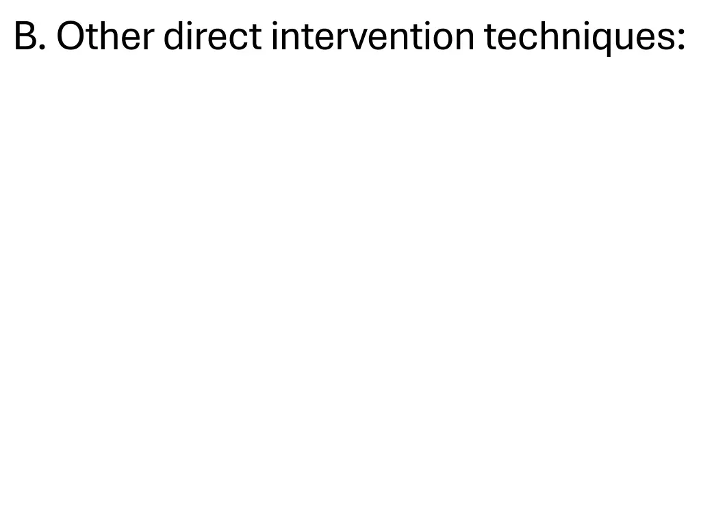 b other direct intervention techniques