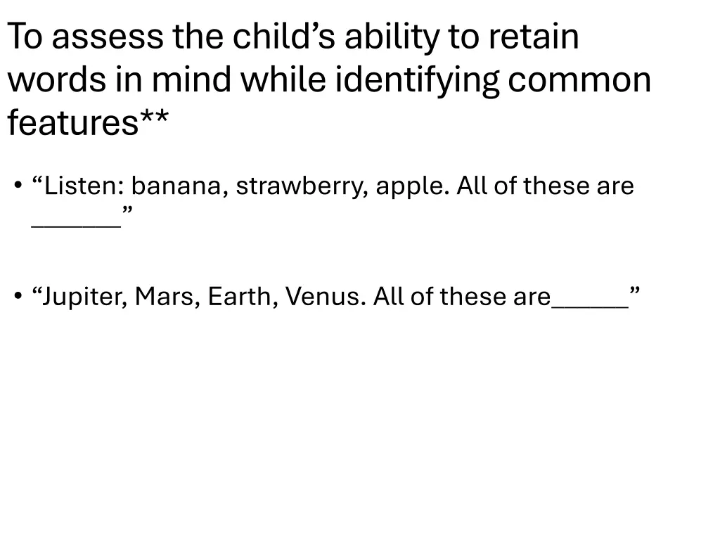 to assess the child s ability to retain words