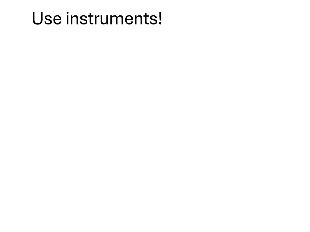 use instruments