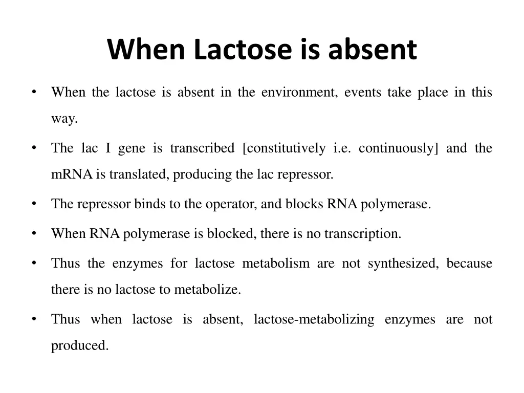 when lactose is absent