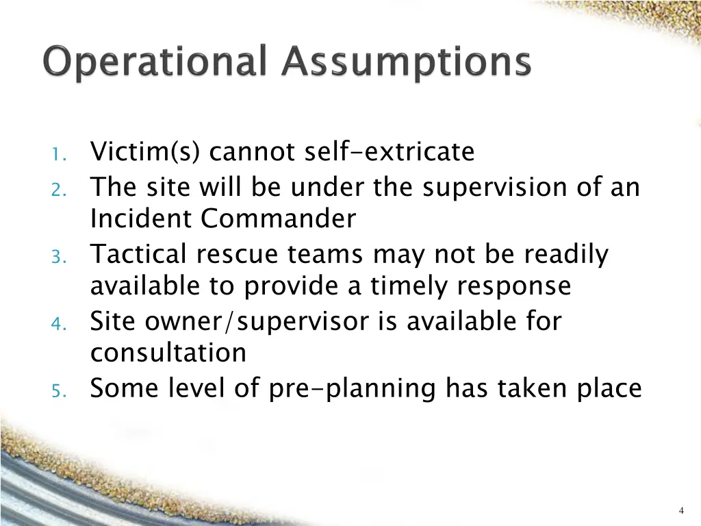 1 victim s cannot self extricate 2 the site will