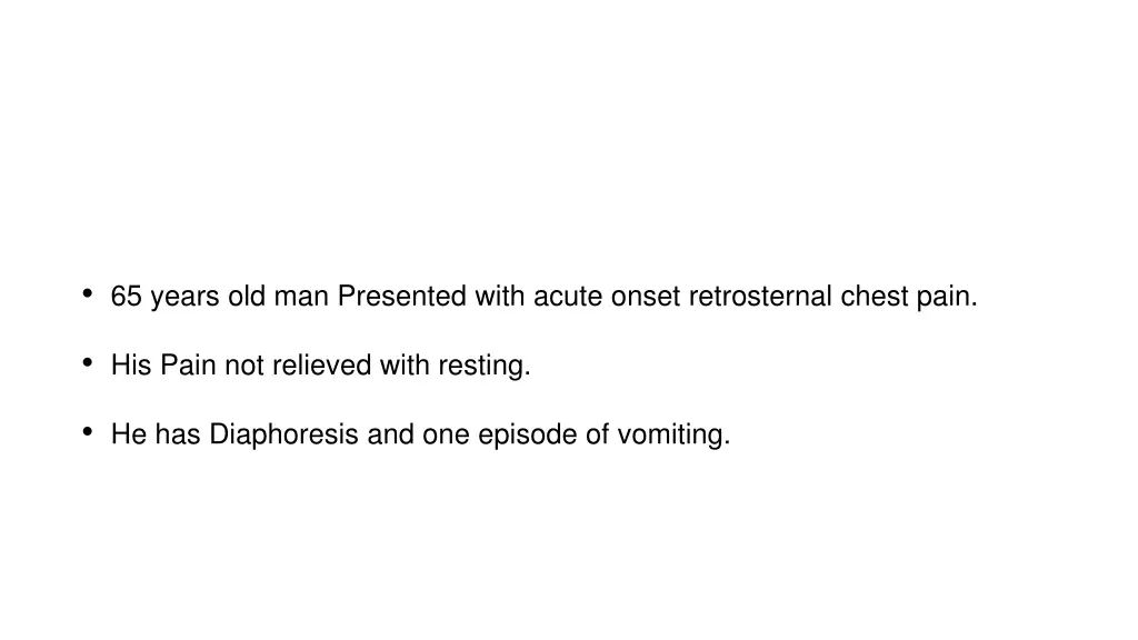 65 years old man presented with acute onset
