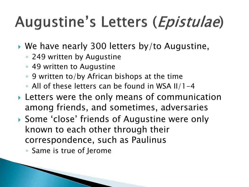 we have nearly 300 letters by to augustine