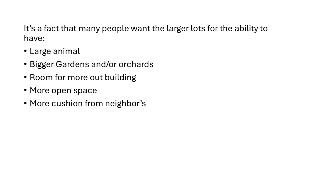 it s a fact that many people want the larger lots