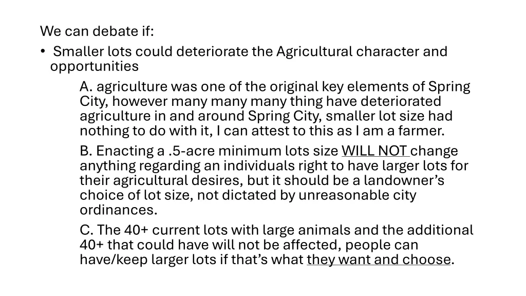 we can debate if smaller lots could deteriorate
