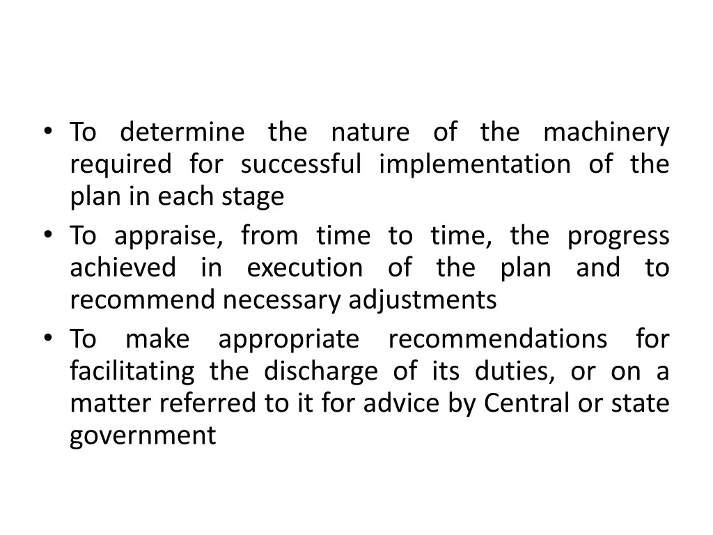to determine the nature of the machinery required