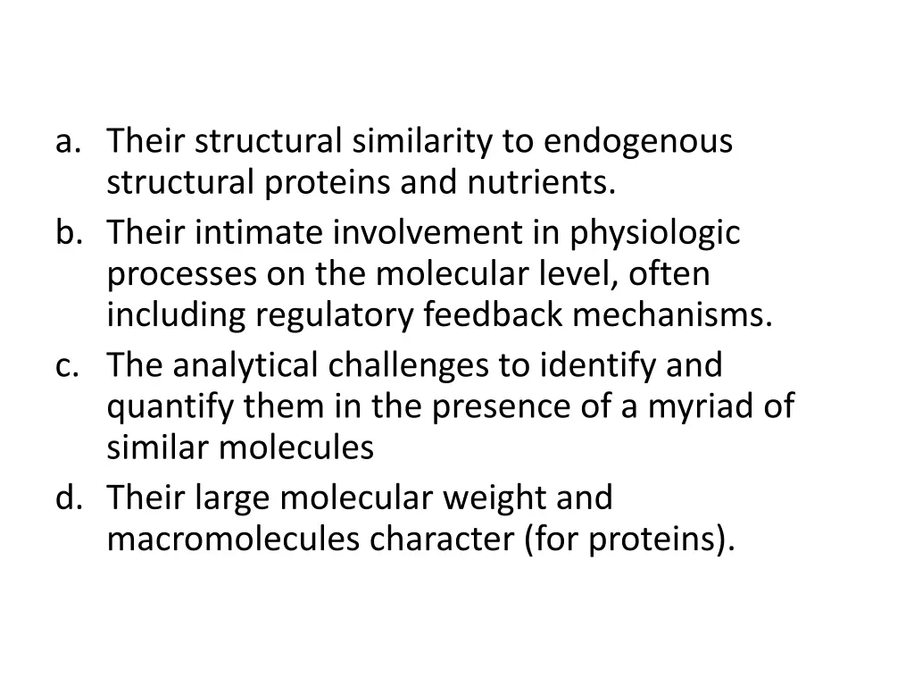 a their structural similarity to endogenous