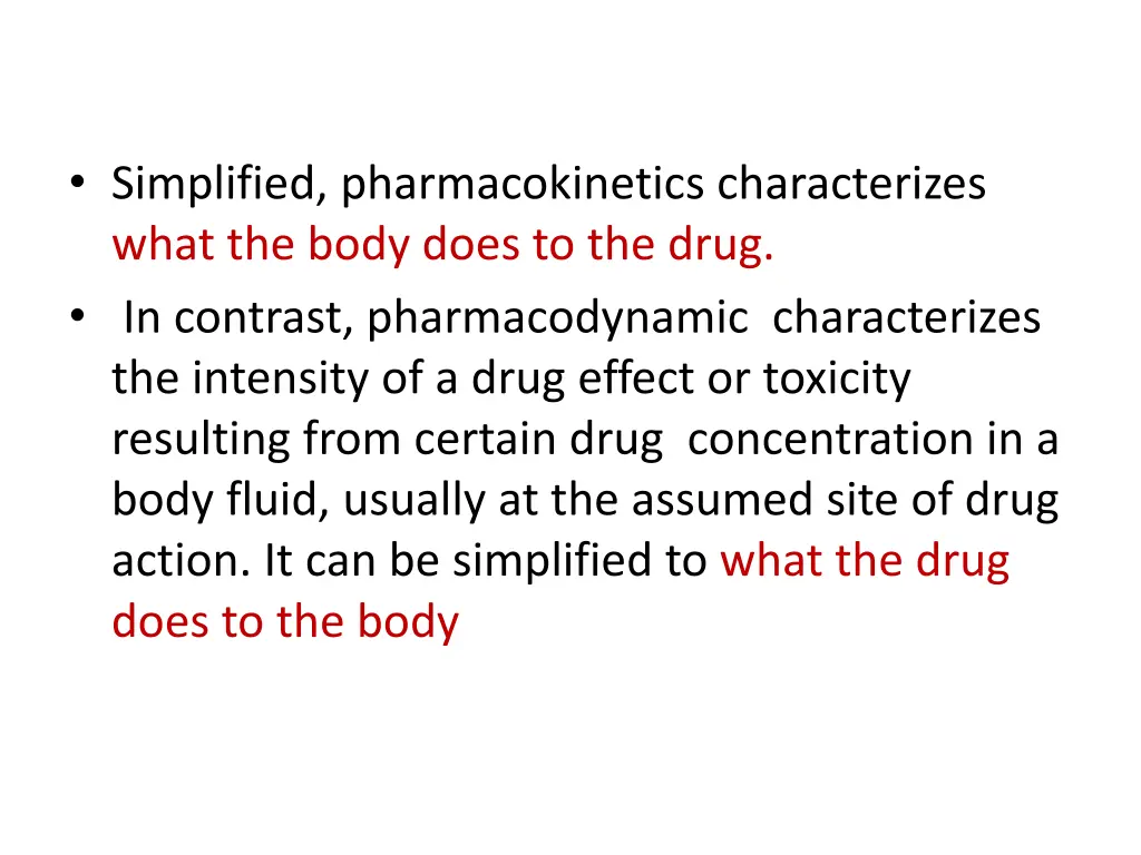 simplified pharmacokinetics characterizes what