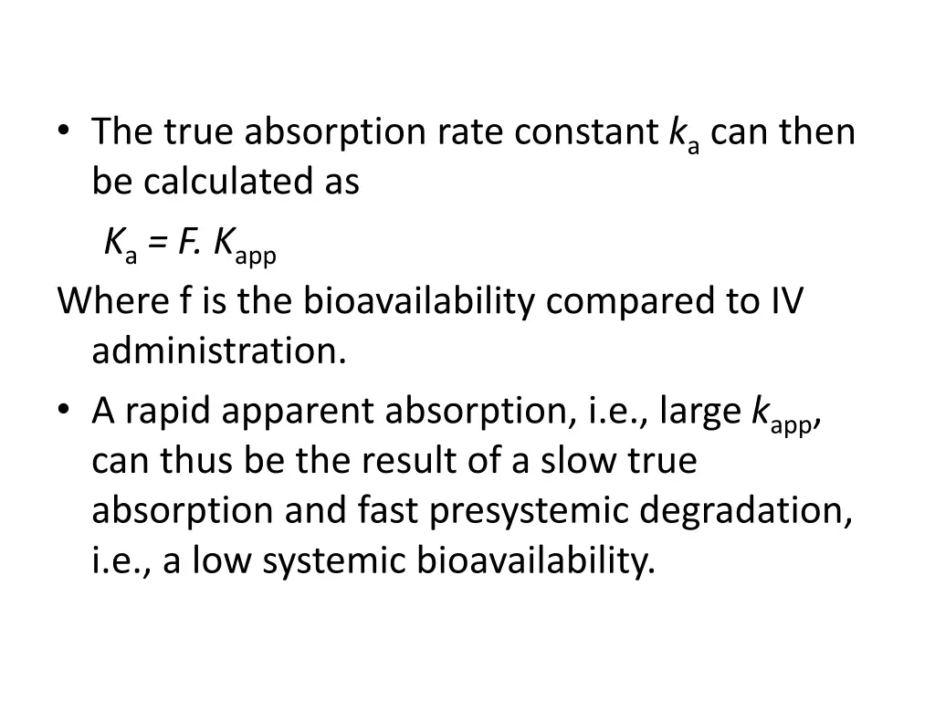 the true absorption rate constant k a can then