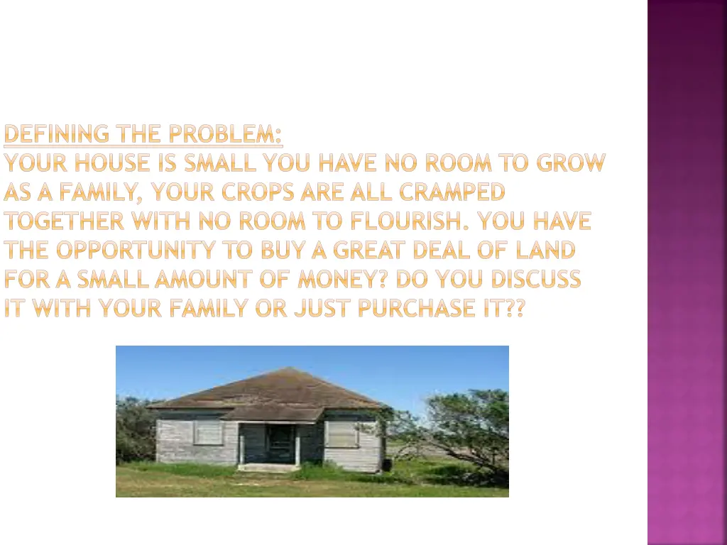 defining the problem your house is small you have