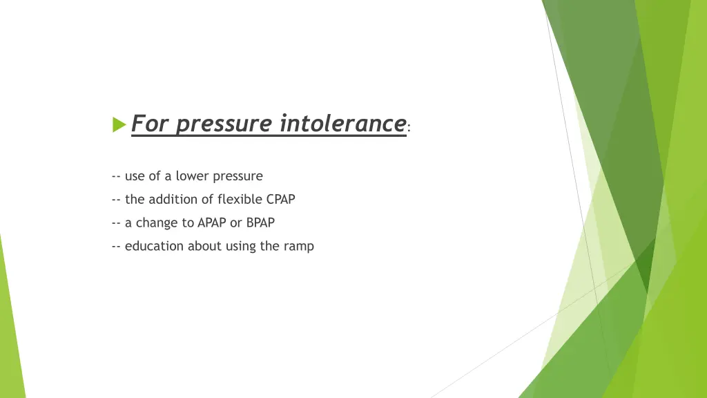 for pressure intolerance