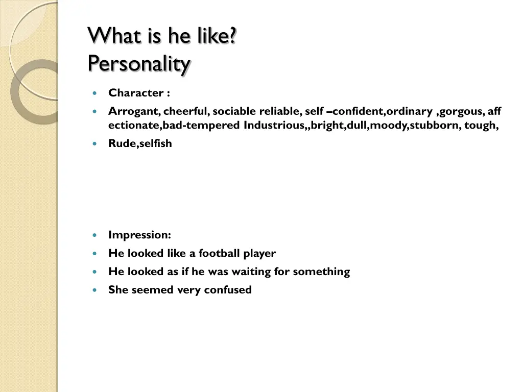 what is he like personality