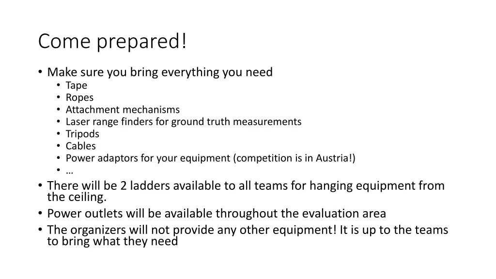 come prepared