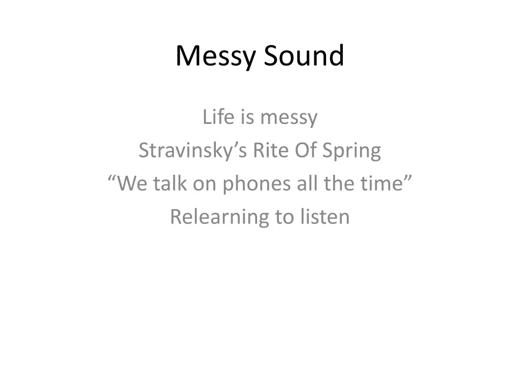 messy sound