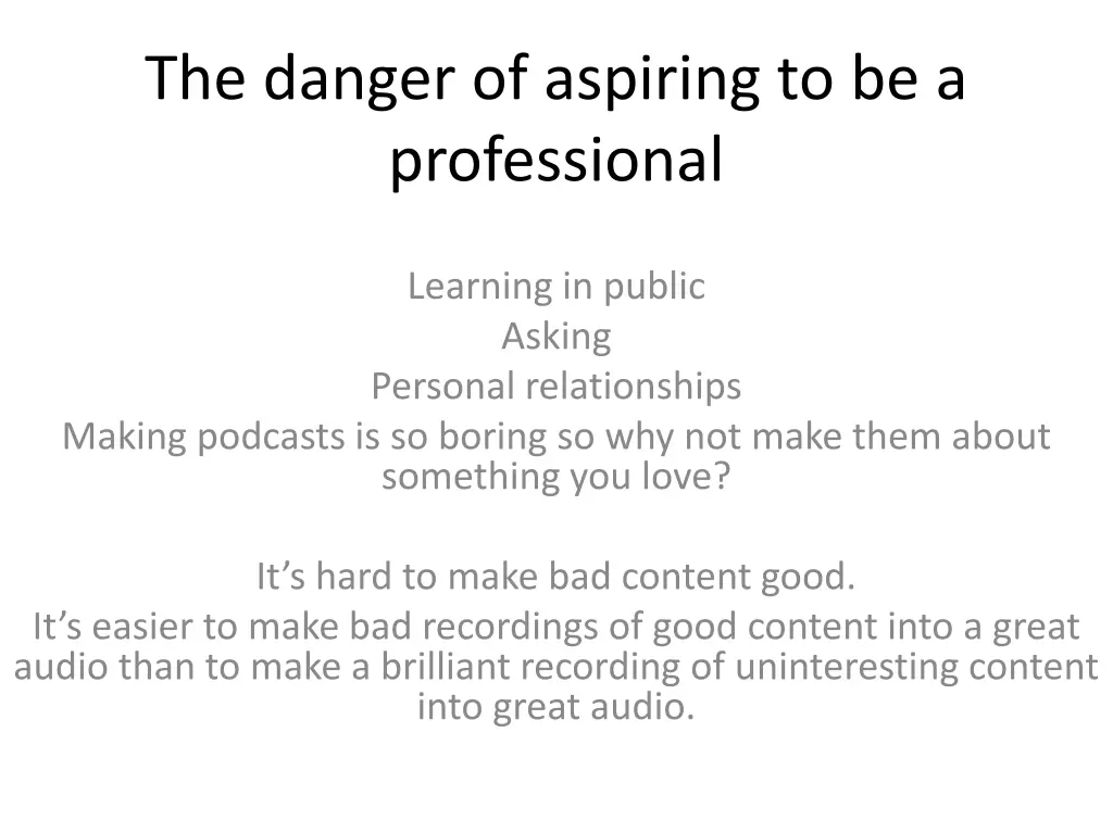 the danger of aspiring to be a professional