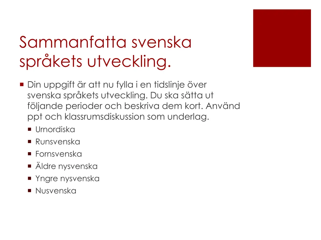 sammanfatta svenska spr kets utveckling