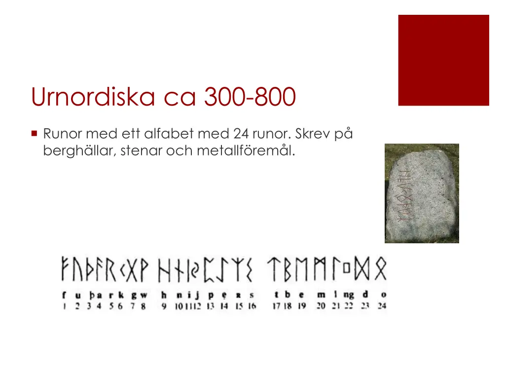 urnordiska ca 300 800