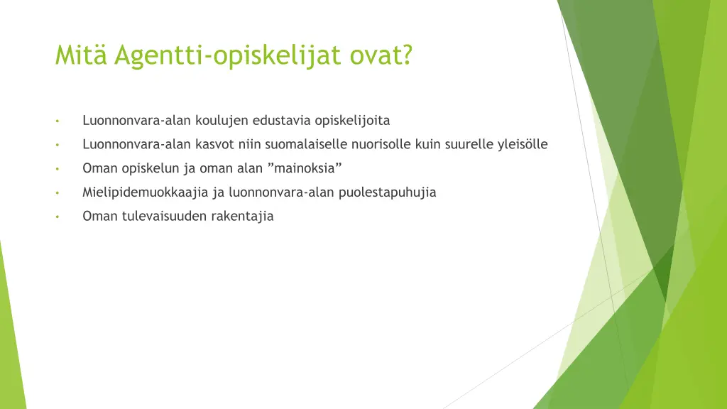 mit agentti opiskelijat ovat
