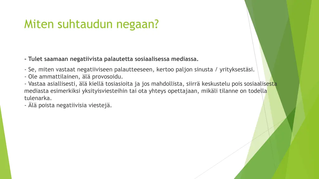 miten suhtaudun negaan