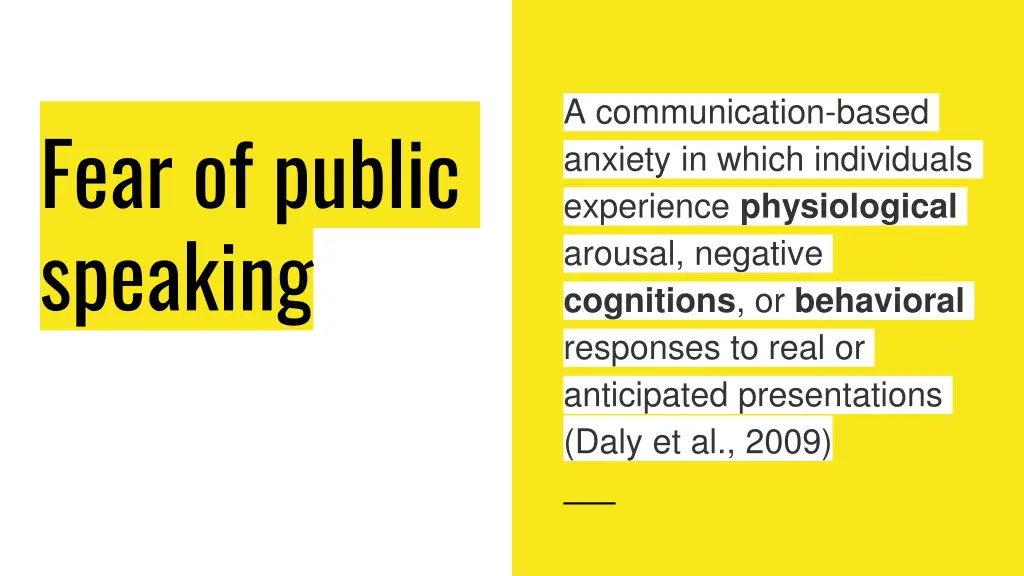 a communication based anxiety in which