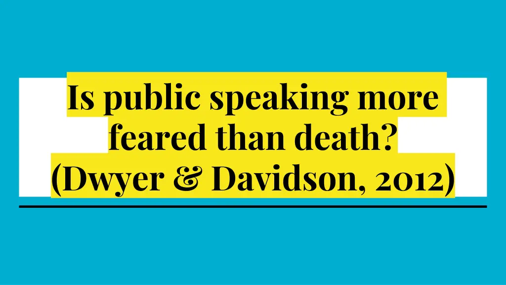 is public speaking more feared than death dwyer