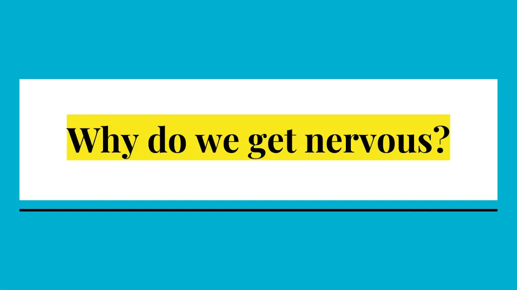 why do we get nervous