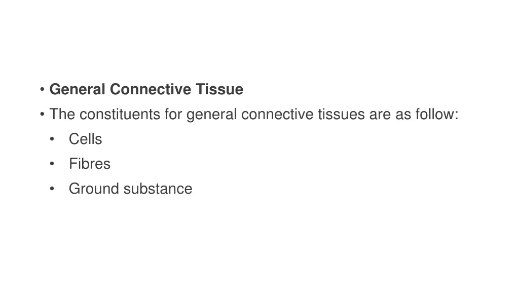 general connective tissue the constituents