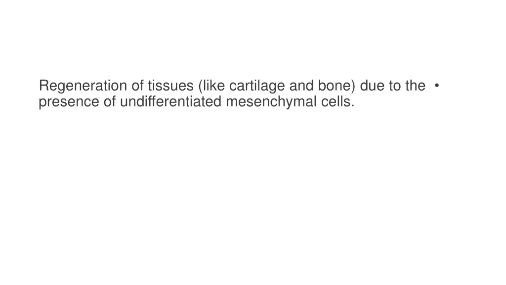 regeneration of tissues like cartilage and bone
