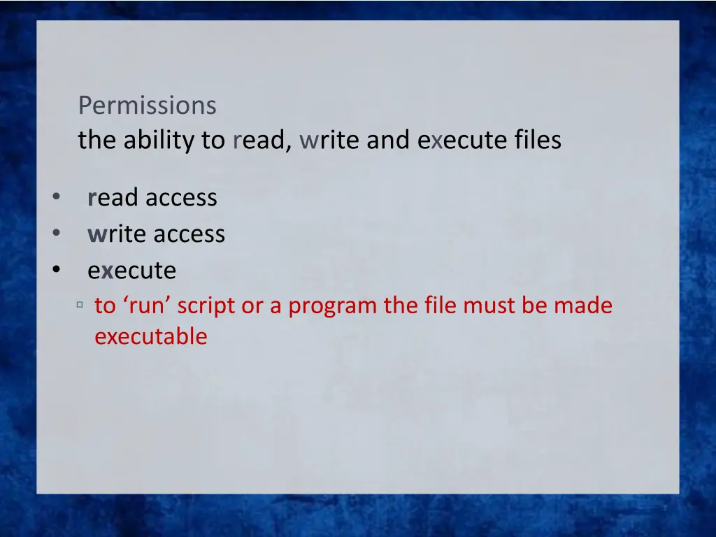 permissions the ability to read write and execute 1