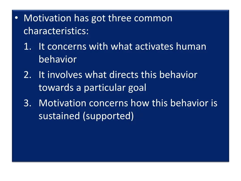motivation has got three common characteristics