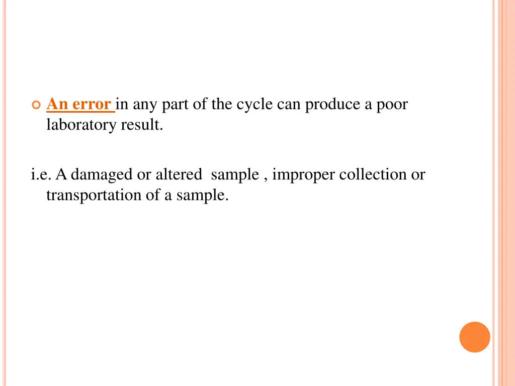 an error in any part of the cycle can produce