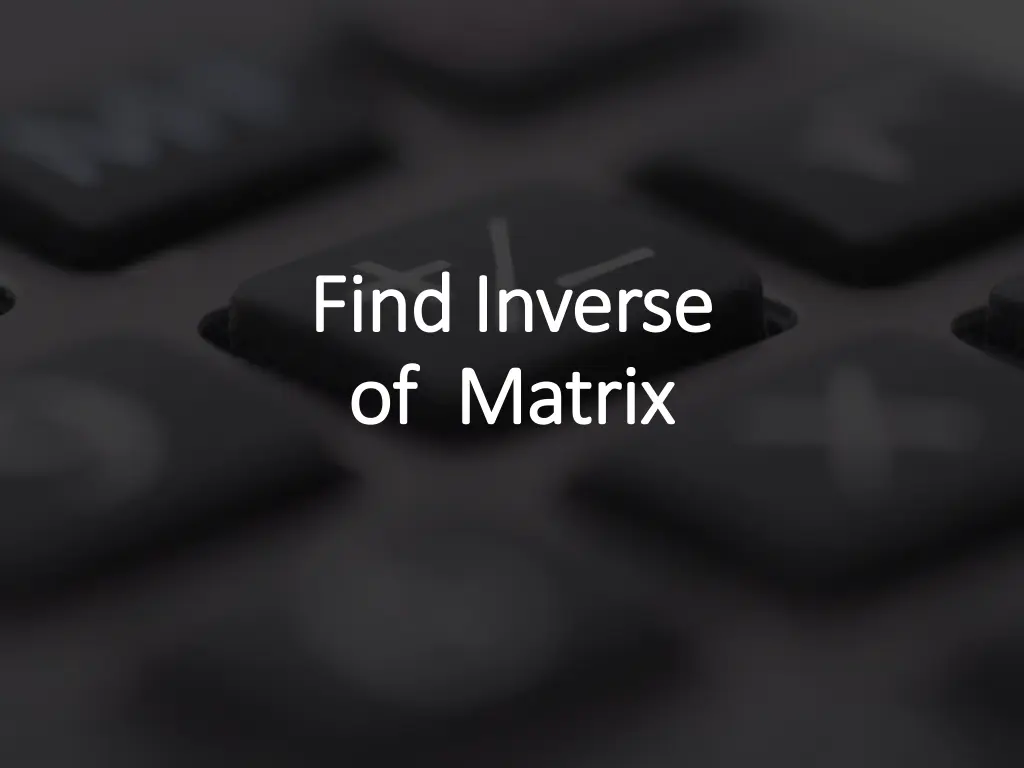 find inverse find inverse of of matrix matrix