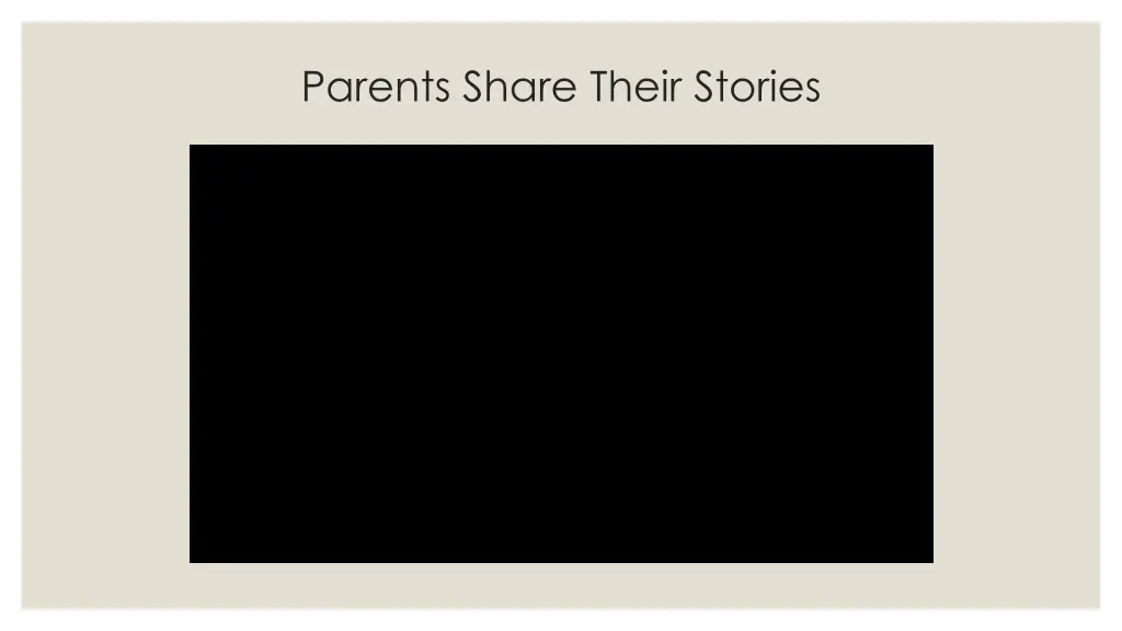 parents share their stories