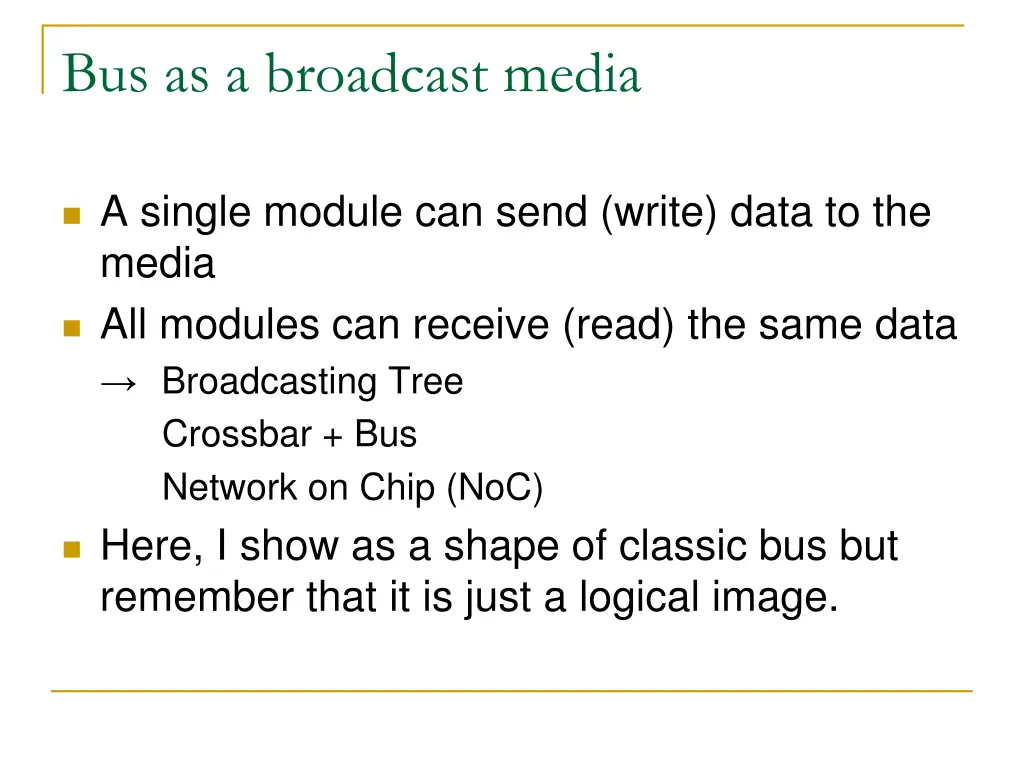 bus as a broadcast media