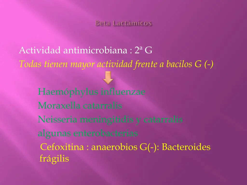 actividad antimicrobiana 2 g todas tienen mayor