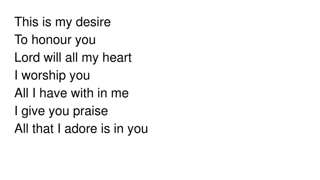 this is my desire to honour you lord will