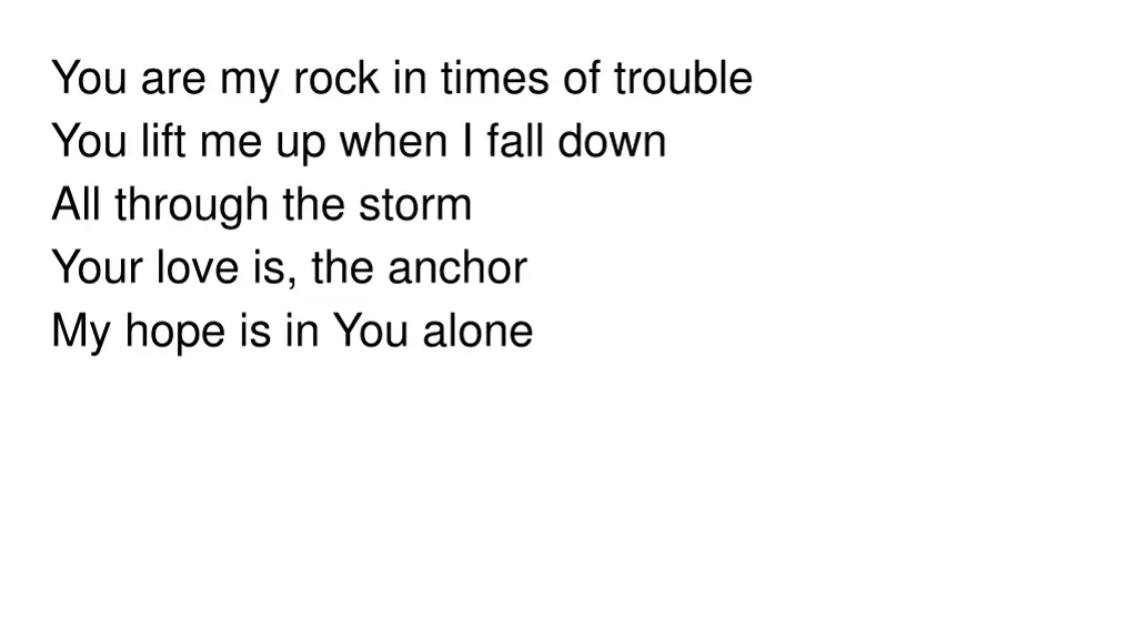 you are my rock in times of trouble you lift