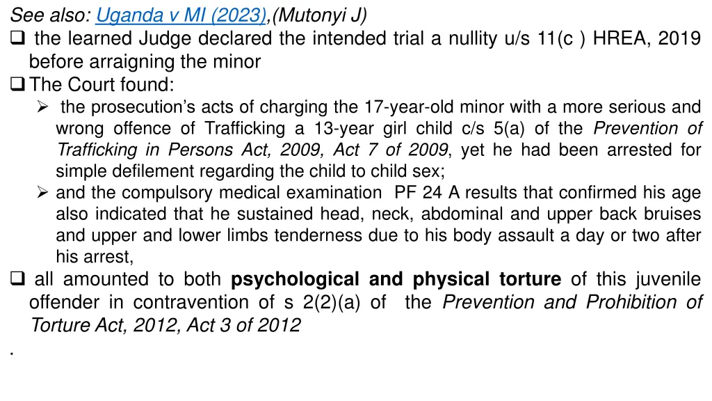see also uganda v mi 2023 mutonyi j the learned