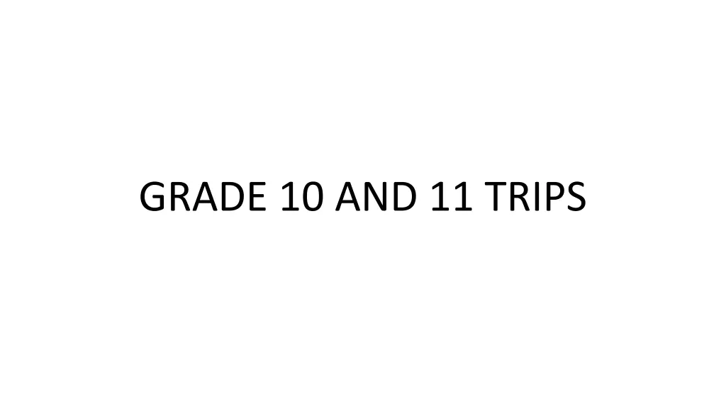 grade 10 and 11 trips