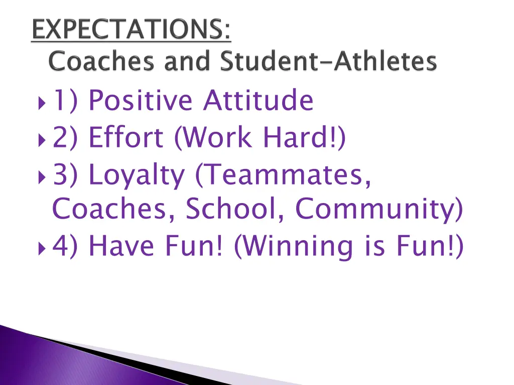 1 positive attitude 2 effort work hard 3 loyalty